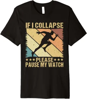aspire laborious venerable faintly motor collapse please pause my watch Marathon Runner Running Premium T-Shirt If i 