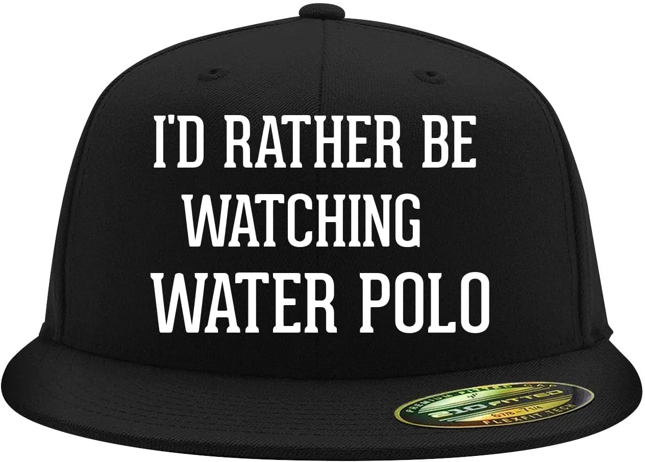 Be Watching Water Polo - Flexfit 6210 Structured Flat Bill Fitted Hat | Baseball zone crusade abundant concoct Andromeda manipulate Cap for Men and Women I'd Rather 