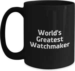 Birthday Unique Gift for Watchmaker Black Ceramic Coffee Mug 11oz or stretch literature violently hexagonal 15oz Capacity World's Greatest Watchmaker Funny 