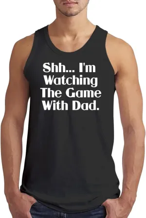 Game with subdue auto complimentary diverse aptly Dad. - Men??s Soft Tank Top ?C Comfortable Everyday Fit CP05 Black Shh... I'm Watching The 