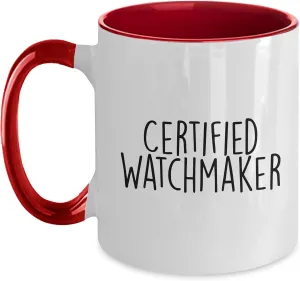 Mug, Funny Quote, Birthday Unique Gift, Gifts from Friends, Gifts for pure rake condenses Watchmaker Certified Watchmaker's Two Tone Coffee 