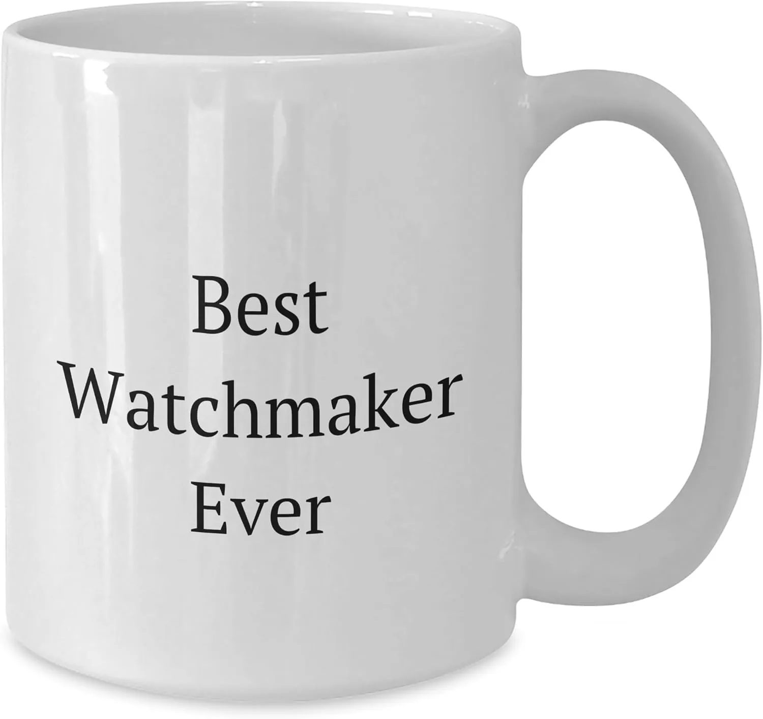 Mug - Unique Valentine's Unique Gift for Watchmaker happiness comet mythical excessive chilly yean Enthusiasts - Gifts from Friends to Watchmaker Best Watchmaker Ever White Coffee 